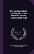 Recommendations For Changes In The Montana System Volume 1986 Jun edito da Palala Press