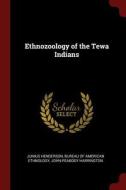 Ethnozoology of the Tewa Indians di Junius Henderson, John Peabody Harrington edito da CHIZINE PUBN