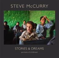 Stories and Dreams di Steve Mccurry edito da Laurence King Verlag GmbH