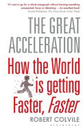 The Great Acceleration di Robert Colvile edito da Bloomsbury Publishing PLC