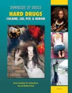 Hard Drugs: Cocaine, LSD, PCP, & Heroin di Celicia Scott edito da MASON CREST PUBL