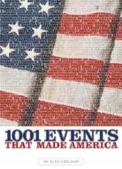 1001 Events That Made America di Alan Axelrod edito da National Geographic Society