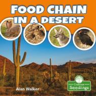 Food Chain in a Desert di Alan Walker edito da CRABTREE SEEDLINGS