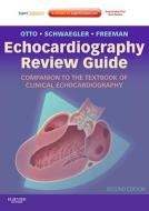 Echocardiography Review Guide: Companion To The Textbook Of Clinical Echocardiography di Catherine M. Otto, Rebecca G. Schwaegler, Rosario V. Freeman edito da Elsevier - Health Sciences Division