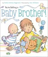 You're Getting a Baby Brother! di Sheila Sweeny Higginson edito da Little Simon