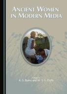 Ancient Women in Modern Media edito da Cambridge Scholars Publishing