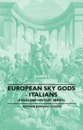 European Sky Gods - Italians (Folklore History Series) di Arthur Bernard Cooke edito da Boughton Press