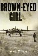 Brown Eyed Girl di Marcellus Shale edito da Dog Ear Publishing