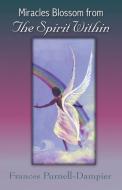 Miracles Blossom from the Spirit Within di Frances Purnell-Dampier edito da Trafford Publishing