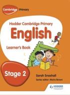 Hodder Cambridge Primary English: Learner's Book Stage 2 di Sarah Snashall edito da HODDER EDUCATION