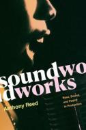 Soundworks di Anthony Reed edito da Duke University Press