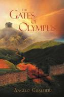 The Gates Of Olympus di Angelo Gualtieri edito da Xlibris Corporation