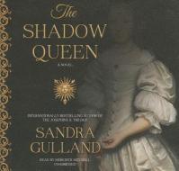 The Shadow Queen di Sandra Gulland edito da Blackstone Audiobooks