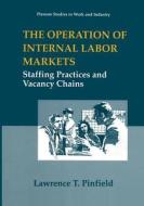 The Operation of Internal Labor Markets di Lawrence T. Pinfield edito da Springer US