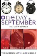 One Day in September (the Complete Series) di Matthew Turner edito da Createspace