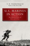 U.S. Marines in Action: Two Hundred Years of Guts and Glory di T. R. Fehrenbach edito da OPEN ROAD MEDIA