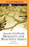 Morality for Beautiful Girls di Alexander McCall Smith edito da Recorded Books on Brilliance Audio
