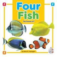 Four Fish di Alice K Flanagan edito da FIRST STEPS