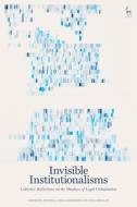 Invisible Institutionalisms di BALLAKRISHNEN SWETHA edito da Bloomsbury Academic