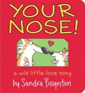 Your Nose! di Sandra Boynton edito da Workman Publishing
