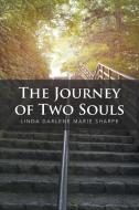 The Journey of Two Souls di Linda Darlene Marie Sharpe edito da Xlibris