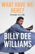 What Have We Here di Billy Dee Williams edito da Hodder & Stoughton