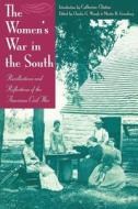 The Women's War in the South: Recollections and Reflections of the American Civil War di Catherine Clinton, Charles Waugh, Martin Greenberg edito da CUMBERLAND HOUSE PUB