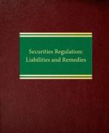 Securities Regulation: Liabilities and Remedies di Marc I. Steinberg edito da Law Journal Press