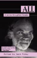 All: A James Broughton Reader di James Richard Broughton, James Broughton edito da LETHE PR