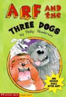 Arf and the Three Dogs di Michael Hardcastle, Philip Wooderson edito da Stone Arch Books
