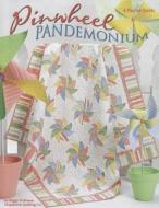 Pinwheel Pandemonium di Peggy Waltman edito da LEISURE ARTS INC