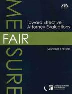 Fair Measure: Toward Effective Attorney Evaluations [With CDROM] di Joan C. Williams edito da American Bar Association
