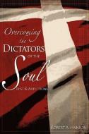 Overcoming the Dictators of the Soul di Robert A. Hanson edito da XULON PR