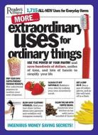More Extraordinary Uses for Ordinary Things: 1,715 All-New Uses for Everyday Items edito da Reader's Digest Association