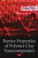 Barrier Properties of Polymer Clay Nanocomposites edito da Nova Science Publishers Inc