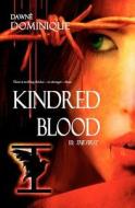 Kindred Blood di Dawn Dominique, Dawne Dominique edito da Purple Sword Publications, LLC
