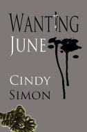 Wanting June di Cindy Simon edito da Black Rose Writing