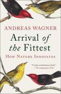 Arrival of the Fittest: How Nature Innovates di Andreas Wagner edito da PLUME