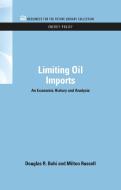 Limiting Oil Imports di Douglas R. (Resources for the Future Bohi, Milton (University of Tennessee Russell edito da Taylor & Francis Inc