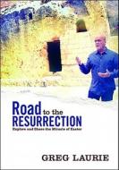 Road to the Resurrection: Explore and Share the Miracle of Easter di Greg Laurie edito da Harvest Ministries