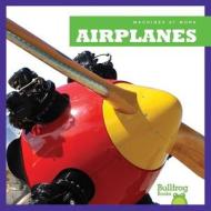 Airplanes di Rebecca Stromstad Glaser edito da Bullfrog Books
