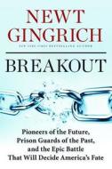 Breakout di Newt Gingrich edito da Regnery Publishing Inc