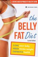 Belly Fat Diet di John Chatham edito da Rockridge Press