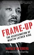 Frame-Up: The Assassination of Martin Luther King di Harold Weisberg edito da SKYHORSE PUB