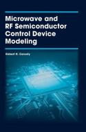 Microwave and RF Semiconductor Control Device Modeling di Robert H. Caverly edito da Artech House Publishers