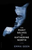 The Many Selves of Katherine North di Emma Geen edito da BLOOMSBURY