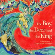 The Boy, the Deer and the King di Xiaochun Tang edito da Shanghai Press