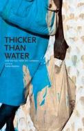 Thicker Than Water: New Writing from the Caribbean edito da PEEKASH PR