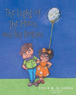 The Light of the Moon and Big Brothers di Stella M de Genova edito da Fulton Books