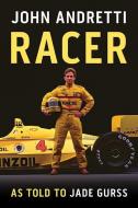 Racer di John Andretti edito da OCTANE PR LLC